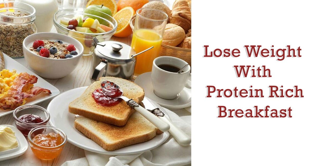 Eat Protein in Breakfast To Lose Weight