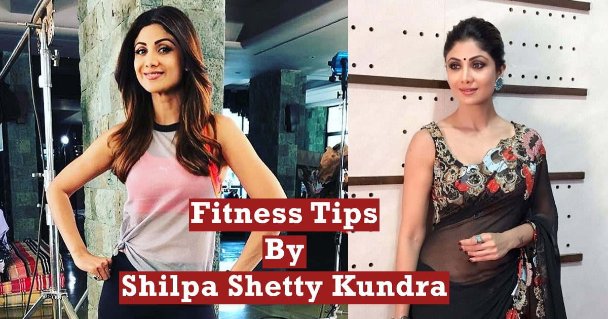 Fitness Tips By Shilpa Shetty Kundra