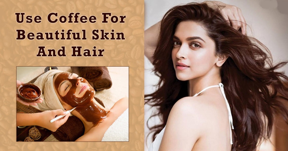 Coffee Beauty Secrets For Beautiful Skin And Hair