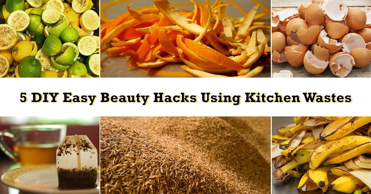 5 DIY Easy Beauty Hacks Using Kitchen Wastes