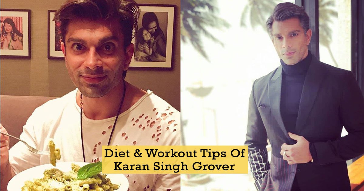 Diet & Workout Tips Of Karan Singh Grover