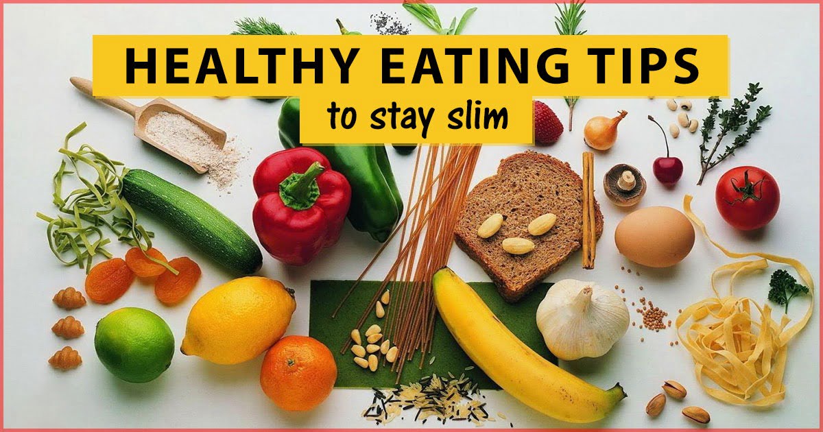 Healthy Eating Tips to stay slim