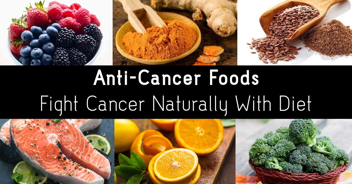 Fight Cancer Naturally With Diet Anti Cancer Foods