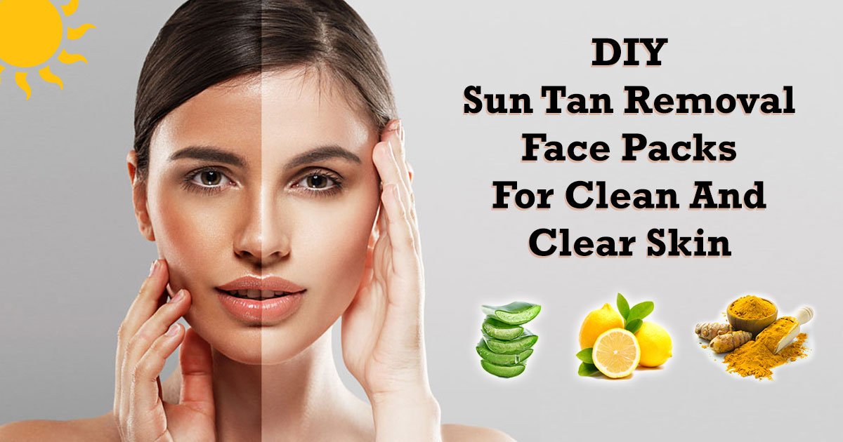DIY Sun Tan Removal Face Packs For Clean And Clear Skin