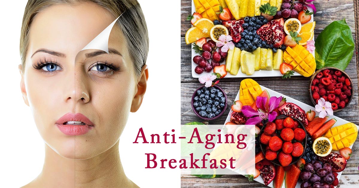 5 Anti Aging Breakfast Foods For Beautiful Skin