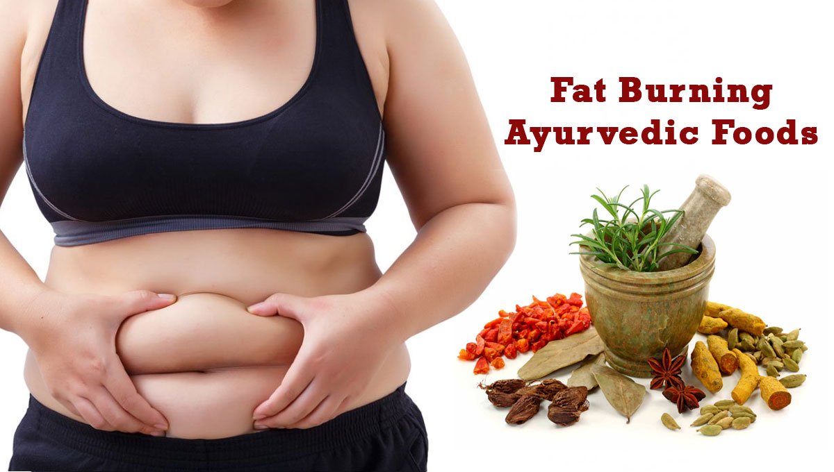 Fat Burning Ayurvedic Foods