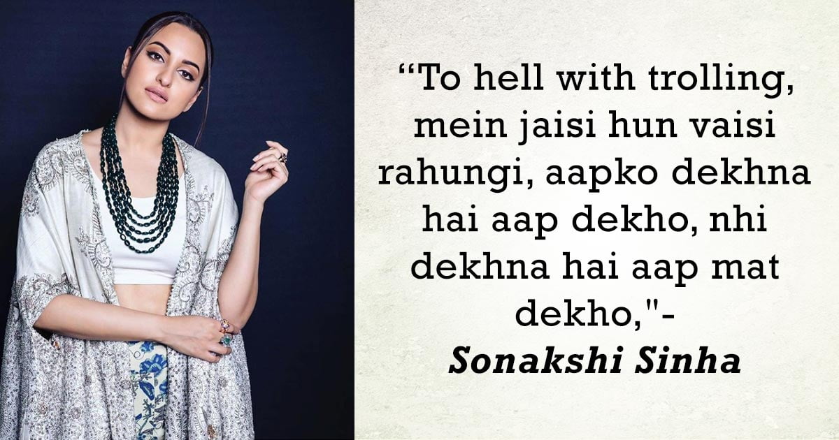 Sonakshi Sinha Body Shamed For Being Fat Says To Hell With It