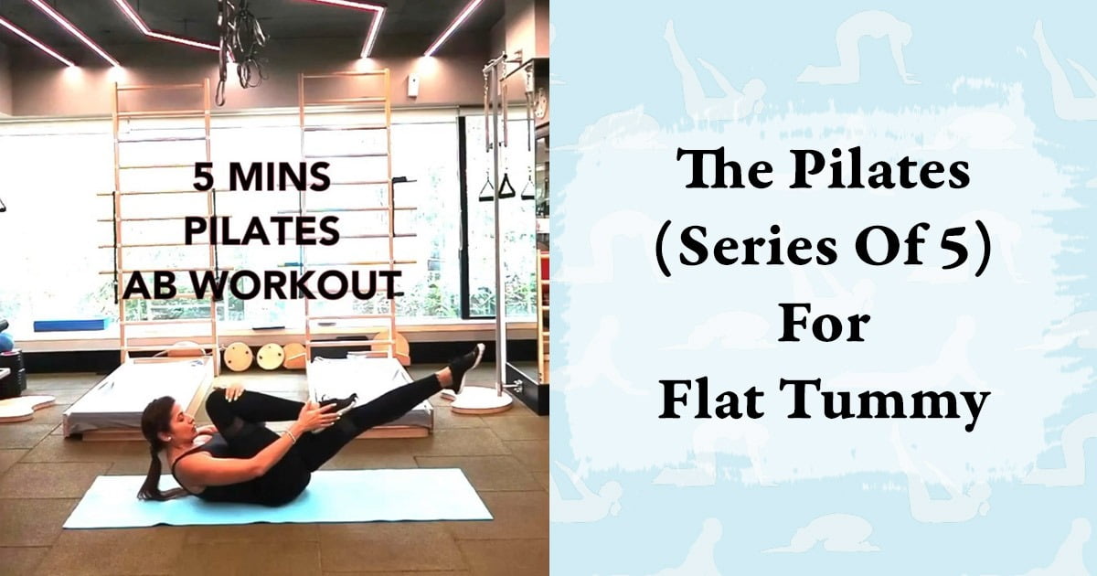 Pilates Ab Workout Series Of 5 Exercises For Toned Tummy