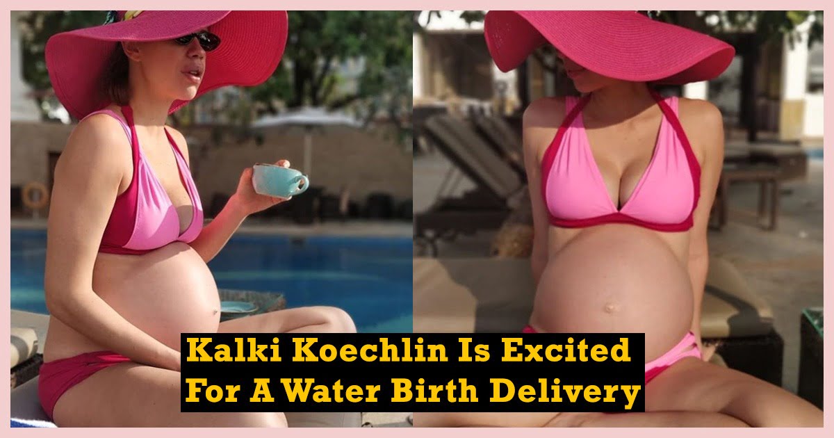 Kalki Koechlin Is Excited For A Water Birth Delivery