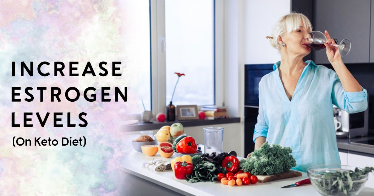 Natural Ways To Increase Estrogen Hormone Levels On Keto Diet